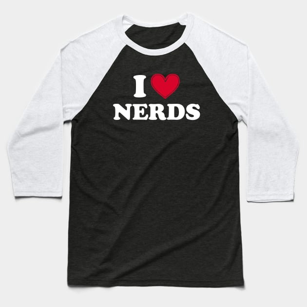 I love nerds - white text Baseball T-Shirt by NotesNwords